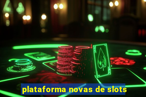 plataforma novas de slots