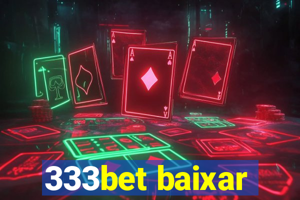 333bet baixar