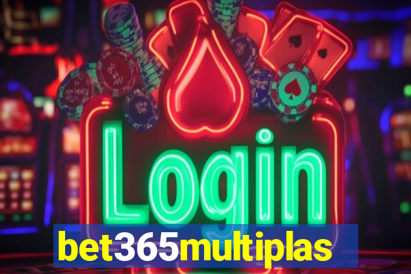 bet365multiplas