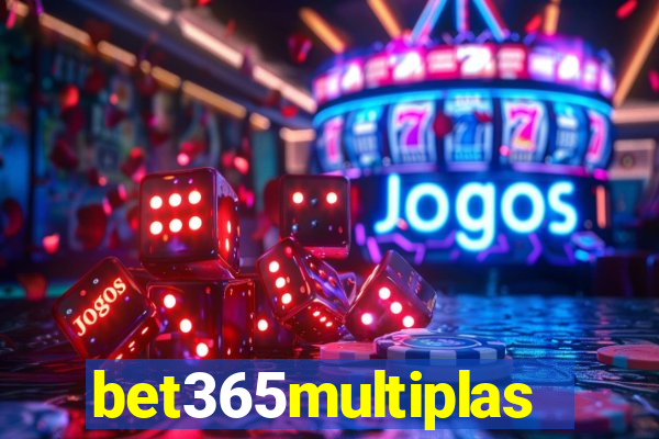 bet365multiplas