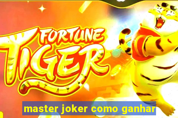 master joker como ganhar