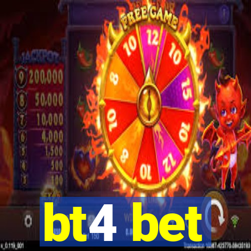 bt4 bet