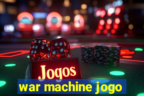 war machine jogo