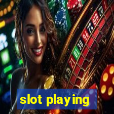 slot playing