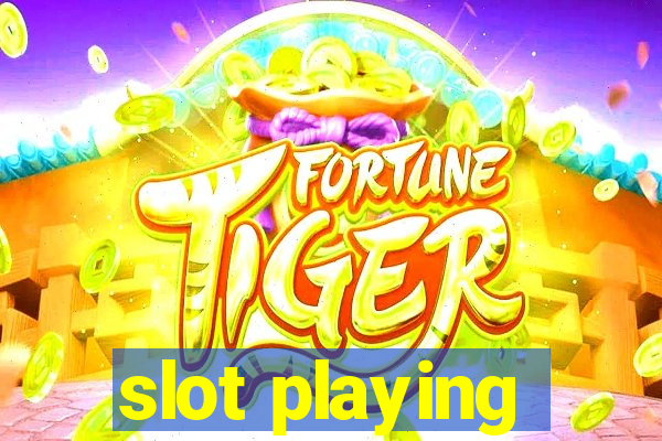 slot playing