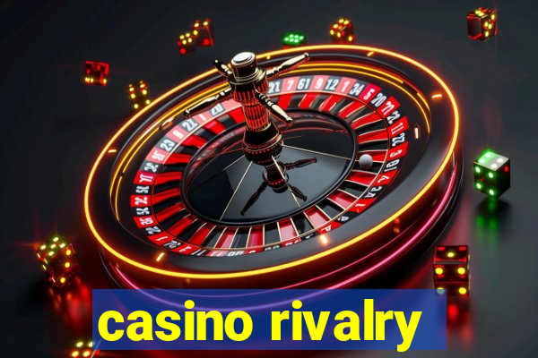 casino rivalry