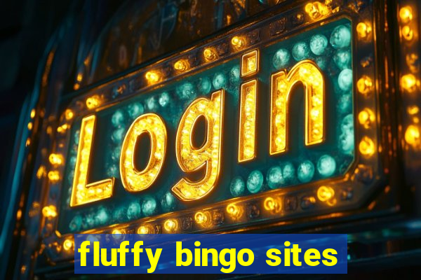 fluffy bingo sites