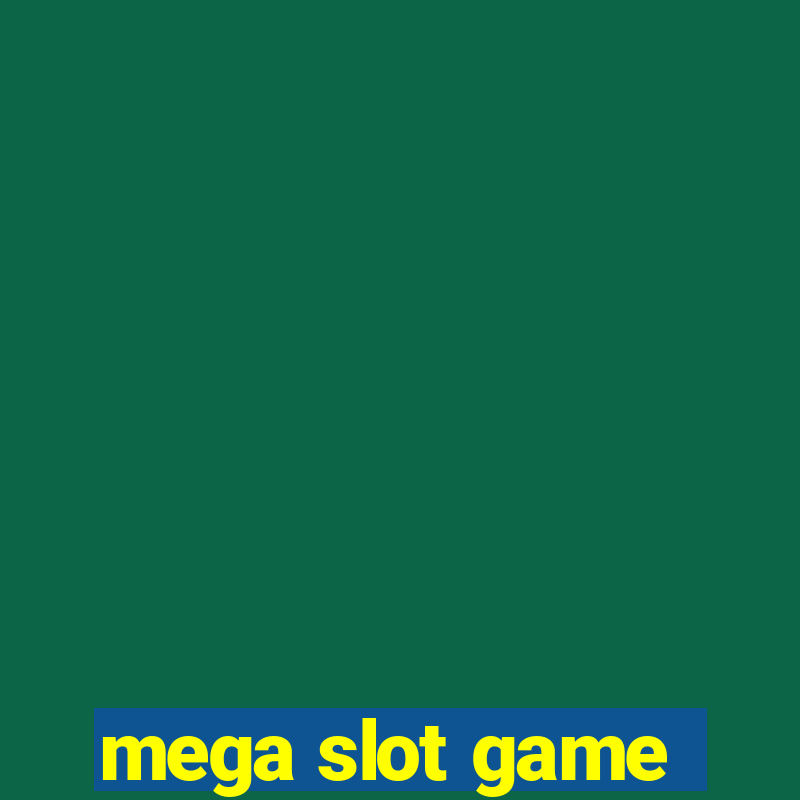 mega slot game