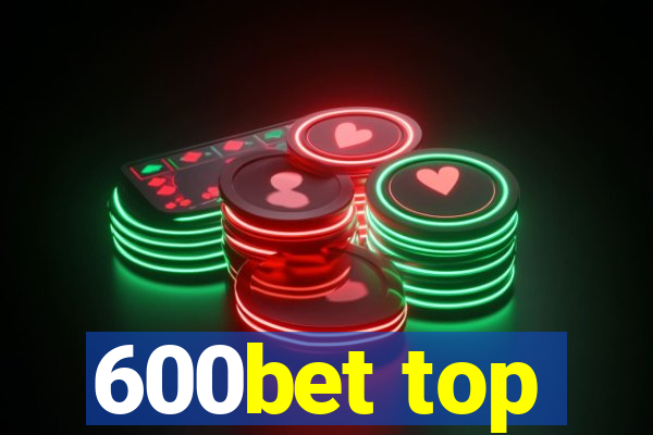 600bet top