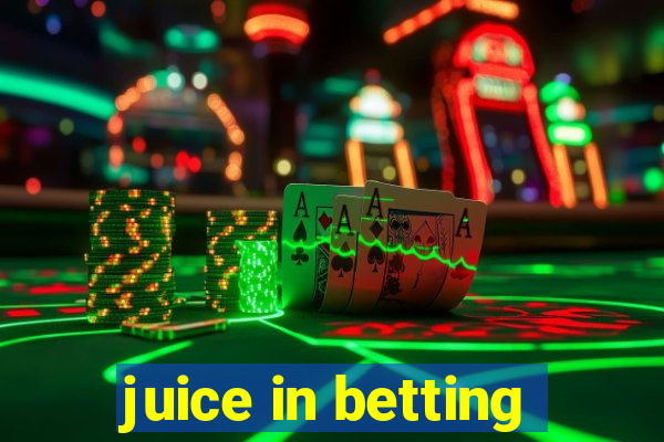 juice in betting