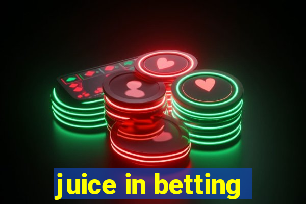 juice in betting