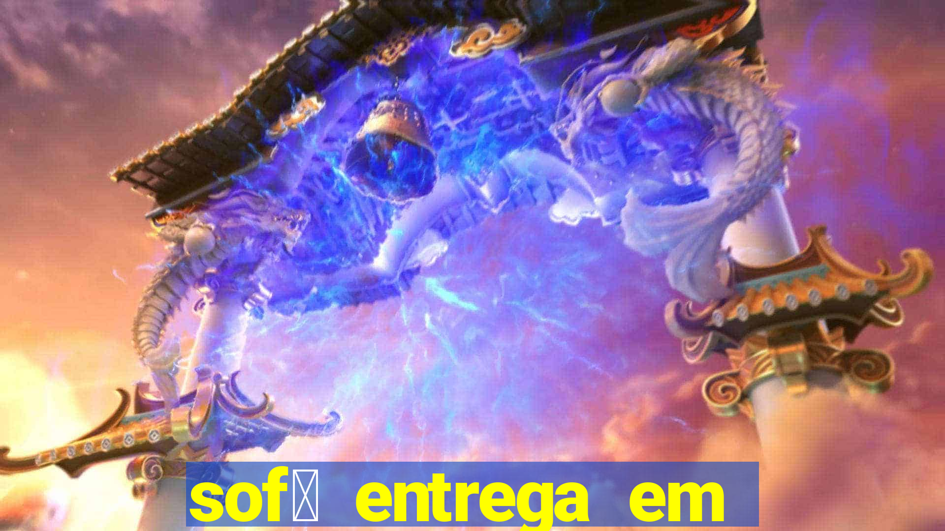 sof谩 entrega em 24 horas