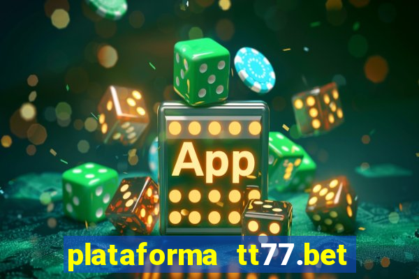 plataforma tt77.bet paga mesmo