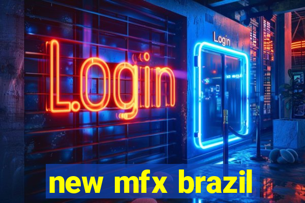 new mfx brazil