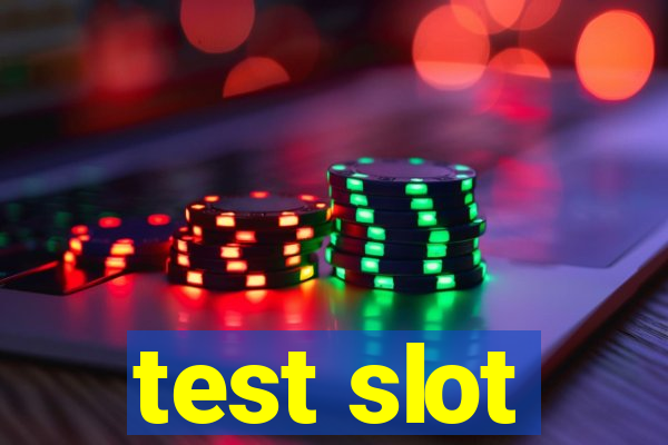 test slot