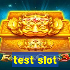 test slot