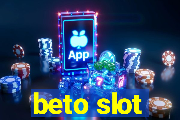 beto slot