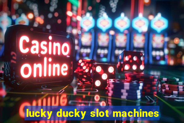 lucky ducky slot machines