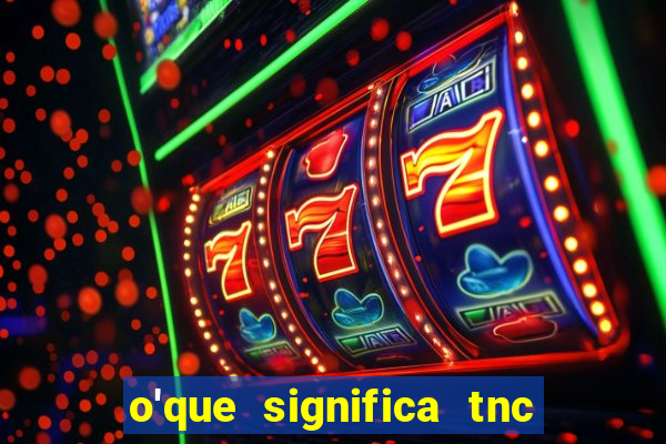 o'que significa tnc no instagram