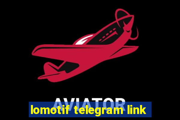 lomotif telegram link