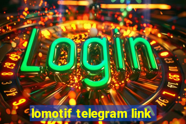 lomotif telegram link