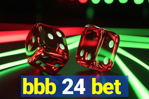 bbb 24 bet