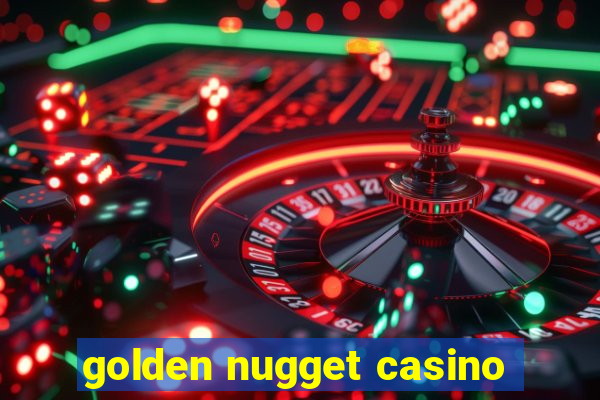 golden nugget casino