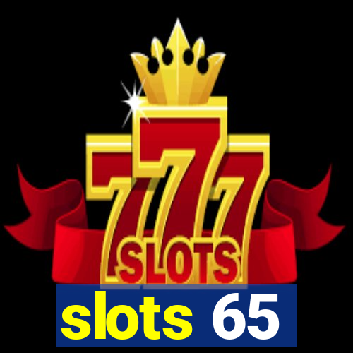 slots 65