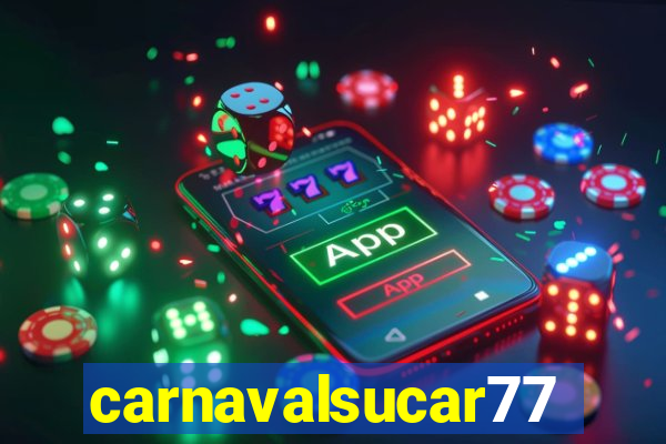 carnavalsucar777