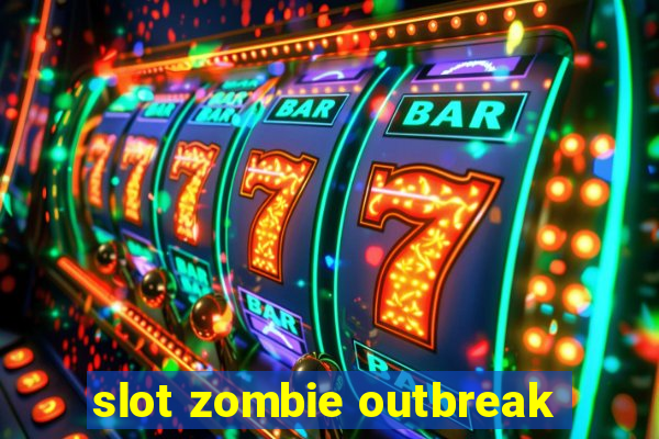 slot zombie outbreak