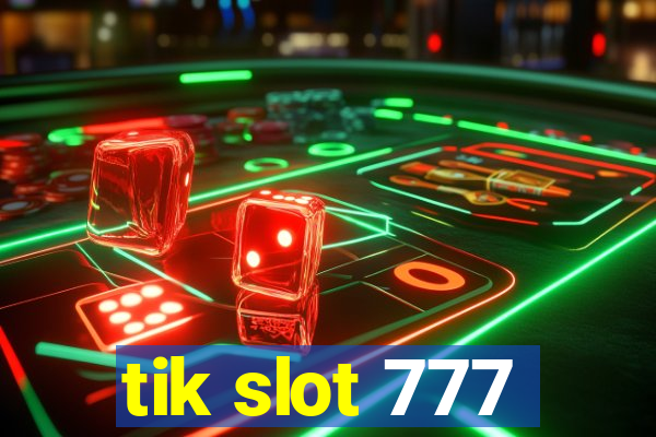 tik slot 777