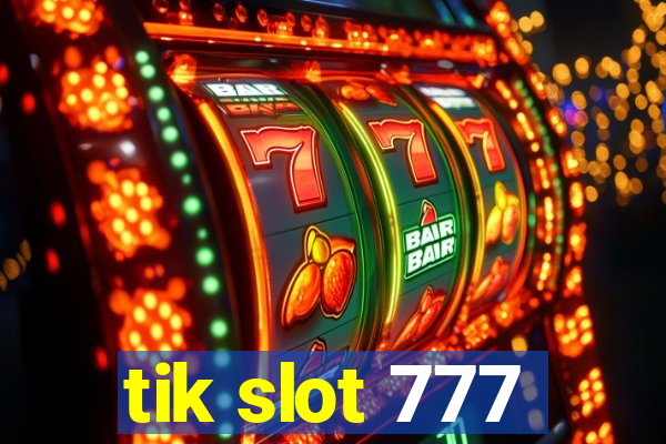 tik slot 777