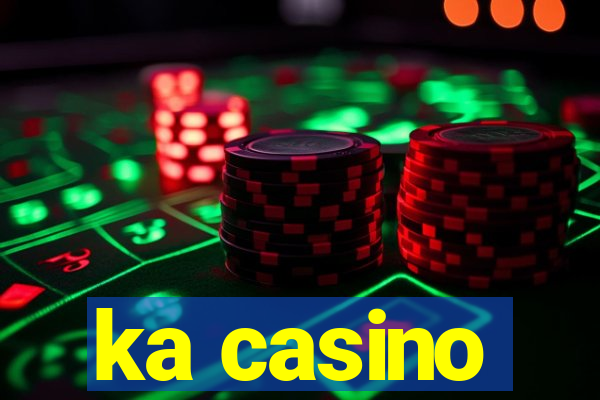 ka casino