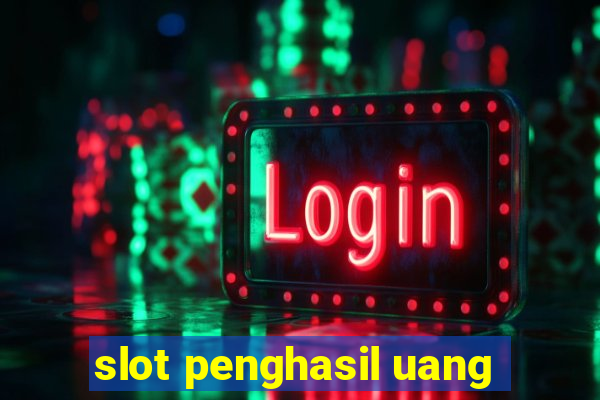 slot penghasil uang