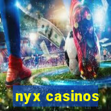 nyx casinos