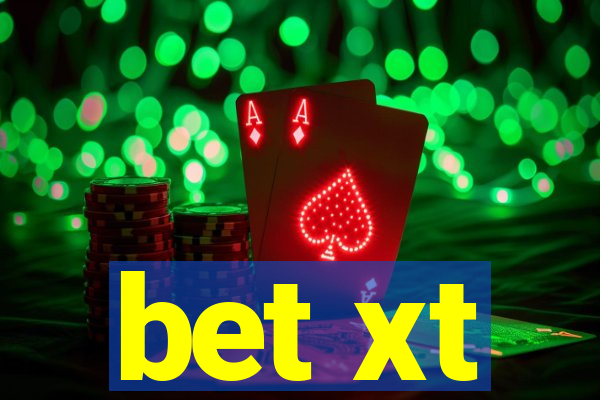 bet xt