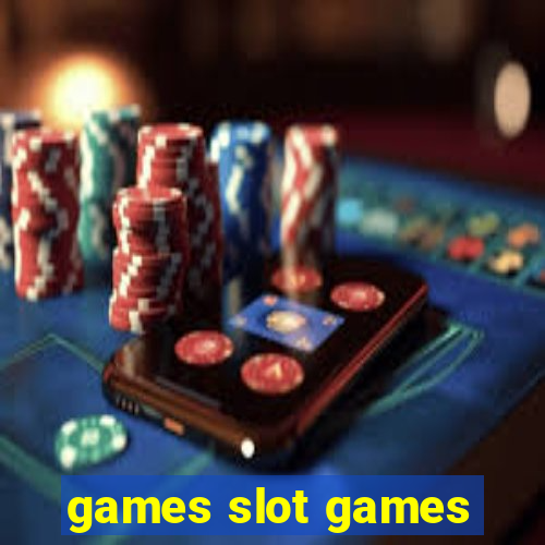 games slot games