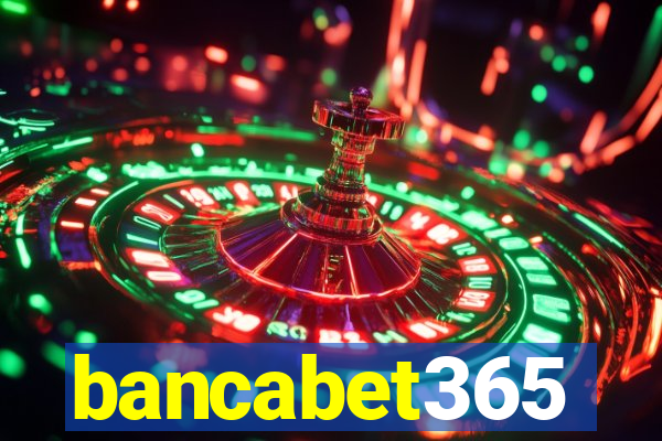 bancabet365