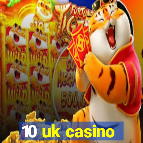 10 uk casino