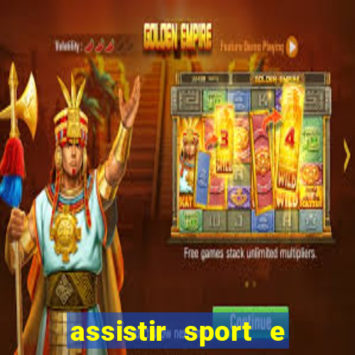 assistir sport e ponte preta