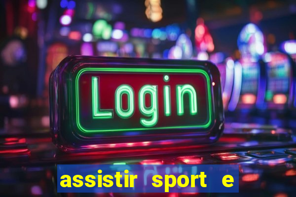 assistir sport e ponte preta