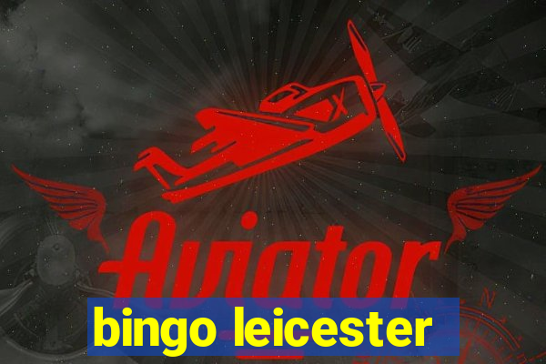 bingo leicester