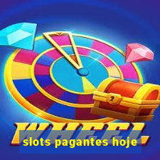 slots pagantes hoje