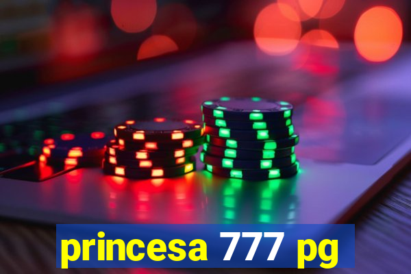 princesa 777 pg