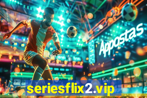 seriesflix2.vip