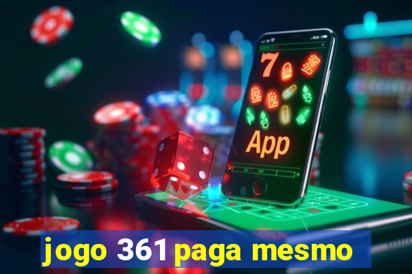 jogo 361 paga mesmo