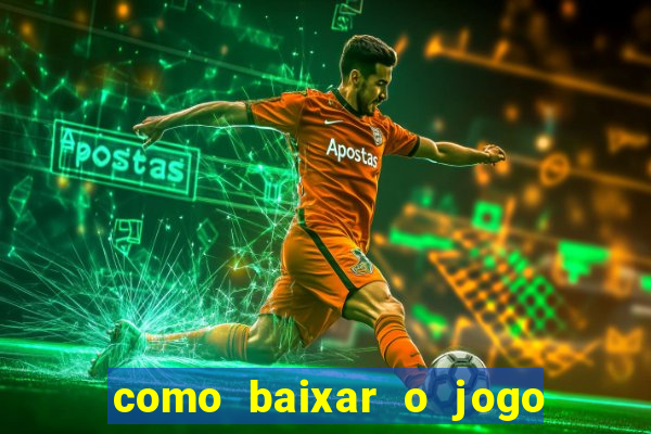 como baixar o jogo fortune tiger