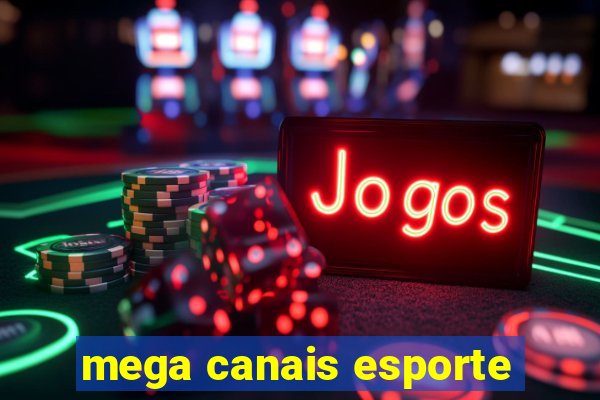 mega canais esporte