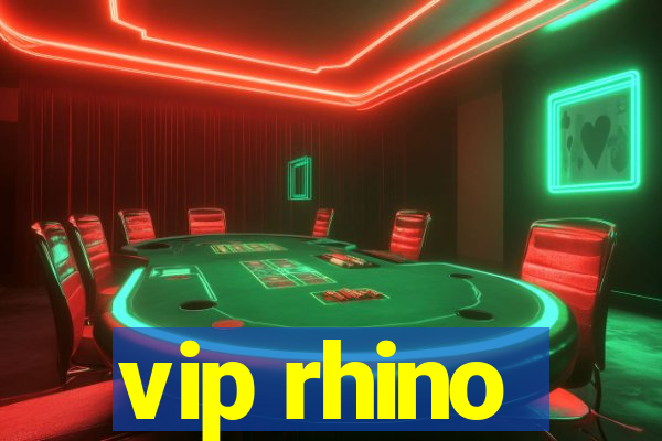 vip rhino