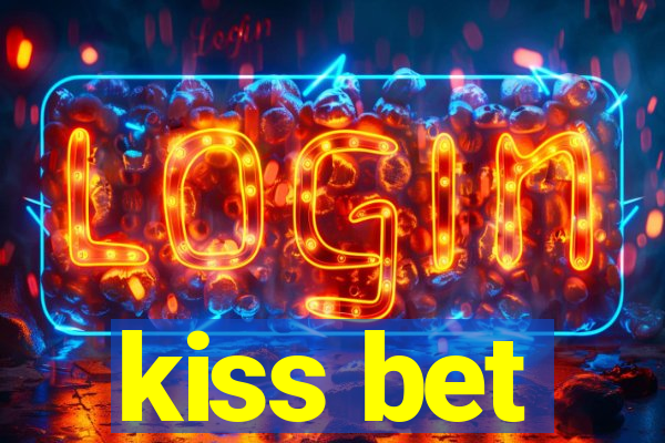 kiss bet